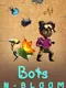 Bots N-Bloom