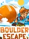 Boulder Escape