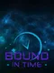 Bound in Time