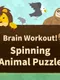Brain Workout! Spinning Animal Puzzle