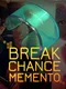 Break Chance Memento