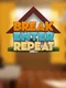 Break, Enter, Repeat