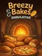 Breezy Bakes Simulator