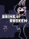 Brink of Broken