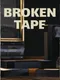 Broken Tape