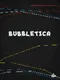 Bubbletica