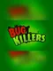 Bug Killers