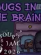 Bugs in the Brain