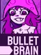 Bullet Brain