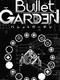 BulletGarden