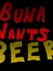 Buna Wants Beer