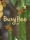 Busy Bee
