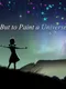 But to Paint a Universe
