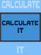 Calculate It!