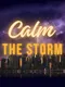 Calm the Storm
