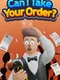 Can I Take Your Order