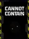 Cannot Contain
