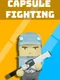Capsule Fighting