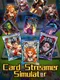 Card Streamer Simulator