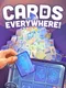 Cards Everywhere!