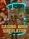Casino Boss Simulator