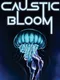 Caustic Bloom