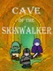 Cave of the Skinwalker