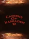 Caverns of Xaskazien II