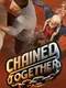 Chained Together