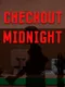Checkout Midnight