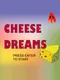 Cheese Dreams