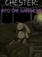 Chester: Into The Darkness