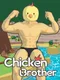 Chicken Brother