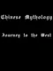 Chinese Mythology: Journey to the West