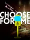 Choose for ME