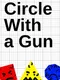 Circle With a Gun