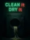 Clean It Dry It