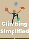 Climbing Simplified