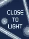 Close to Light