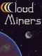 Cloud Miners