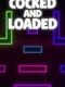 Cocked and Loaded