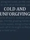 Cold and Unforgiving