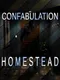 Confabulation: Homestead