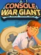 Console War Giant