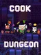 Cook Dungeon