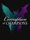 Corruption of Champions
