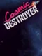 Cosmic Destroyer