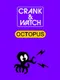 Crank & Watch: Octopus