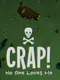 Crap! No One Loves Me