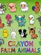 Crayon Farm Animals